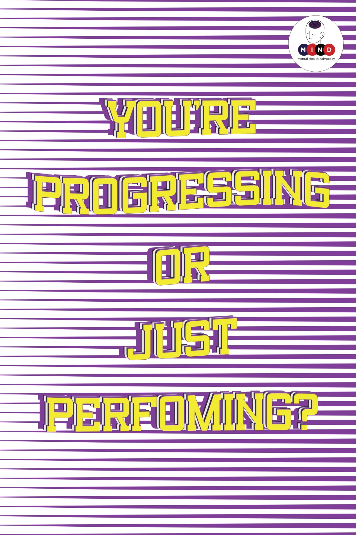 Poster reading “You’re progressing or just performing?”